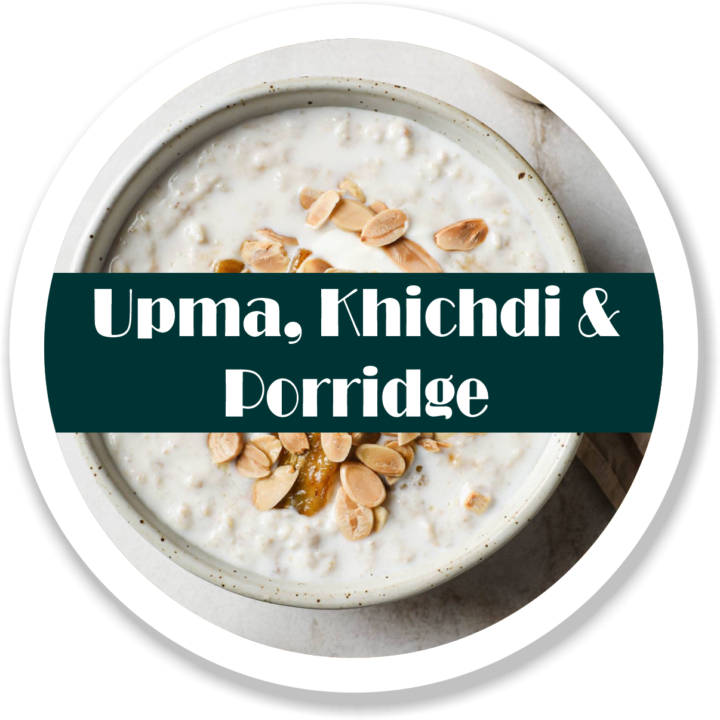Upma, Khichdi & Porridge